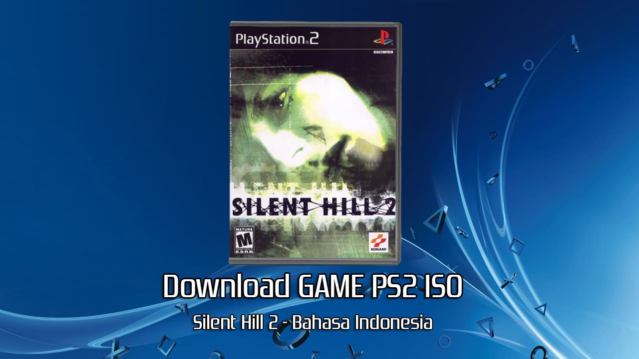 Download Game PS2 ISO Silent Hill 2 - Bahasa Indonesia