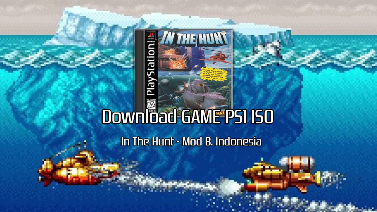 Download Game PS1 ISO In The Hunt - Bahasa Indonesia Google Drive