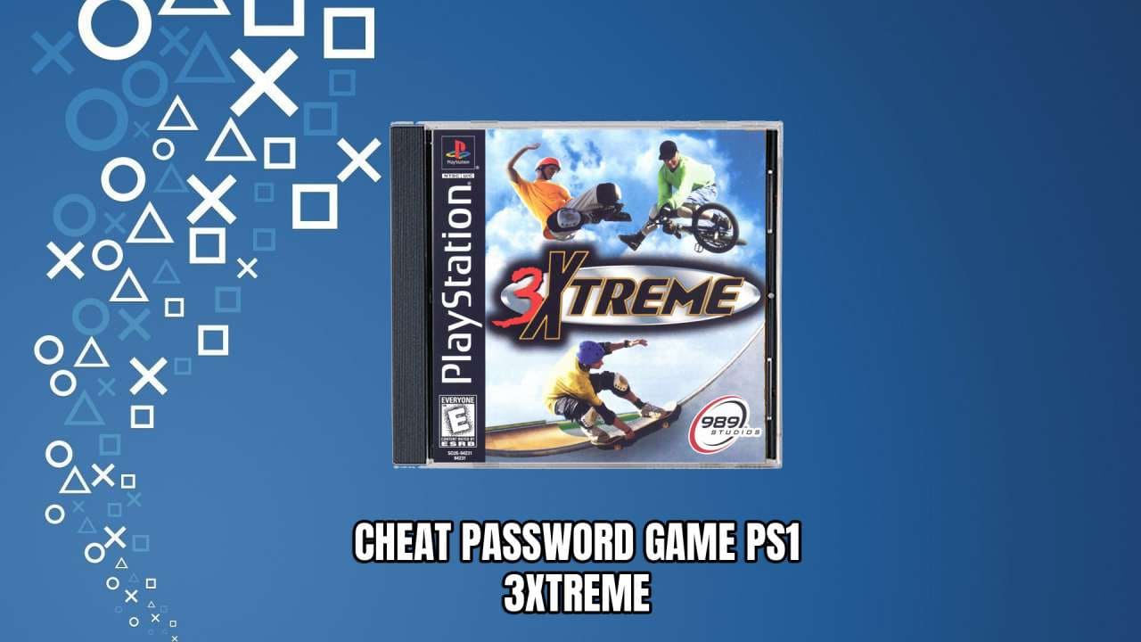 Kode Password 3Xtreme PS1 Lengkap Berbahasa Indonesia
