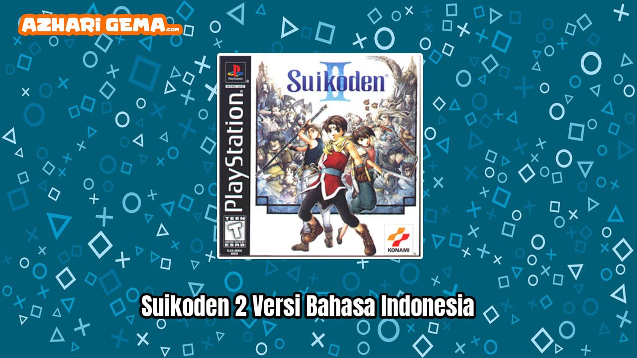 Download Game PS1 ISO Suikoden 2 - Bahasa Indonesia Google Drive
