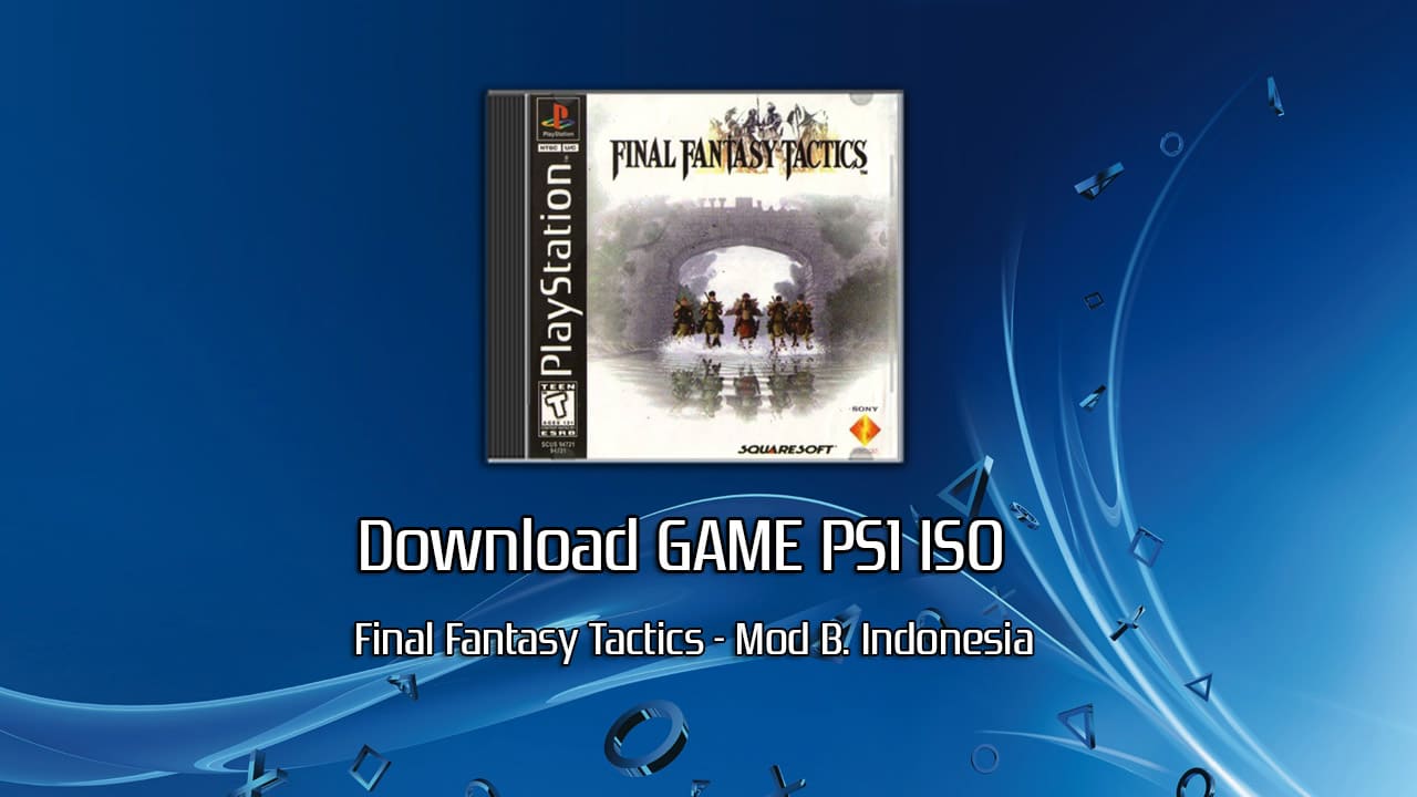 Download Game PS1 ISO Final Fantasy Tactics Bahasa Indonesia Google Drive