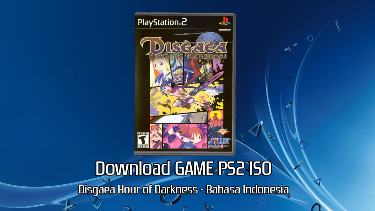 Download Game PS2 ISO Disgaea Hour of Darkness - Bahasa Indonesia Google Drive
